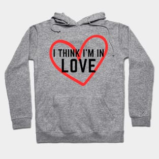 I think I'm in love Hoodie